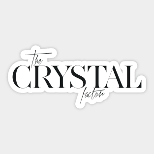 The Crystal Factor Sticker